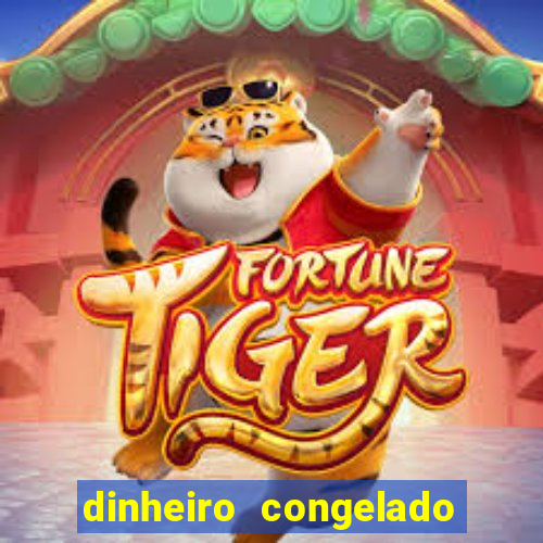 dinheiro congelado na plataforma de jogos